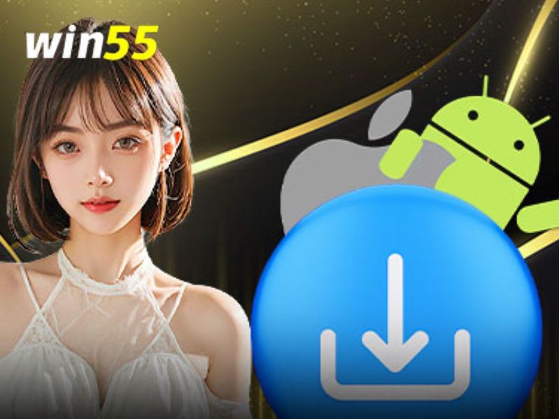 Tải game WIN55 chuyên nghiệp và độ tin cậy