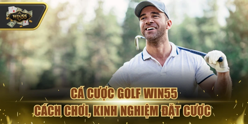 Cá Cược Golf Win55