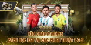 Kèo Châu Á Win55