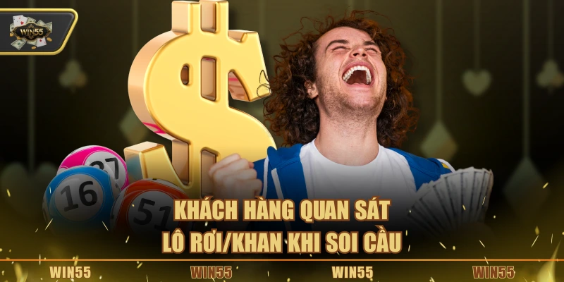 Khách hàng quan sát lô rơi/khan khi soi cầu
