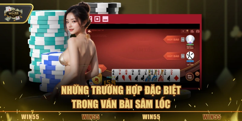 Những trường hợp đặc biệt trong ván bài sâm lốc