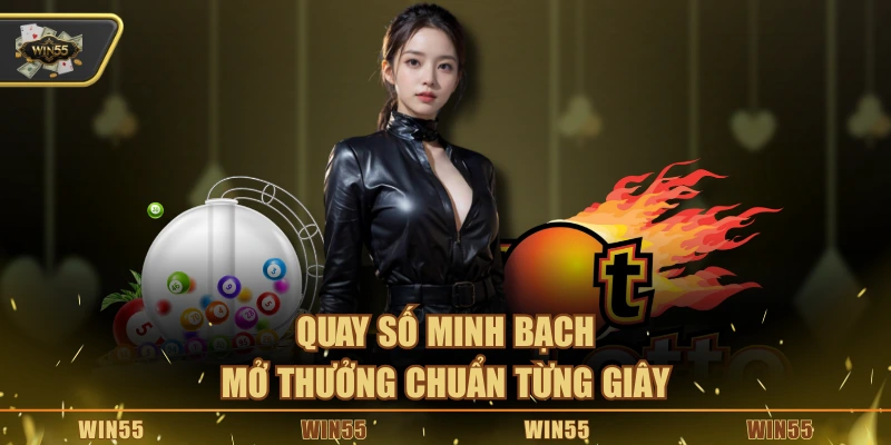 Quay số minh bạch, mở thưởng chuẩn từng giây
