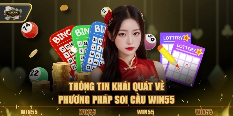 Thông tin khái quát về phương pháp soi cầu Win55